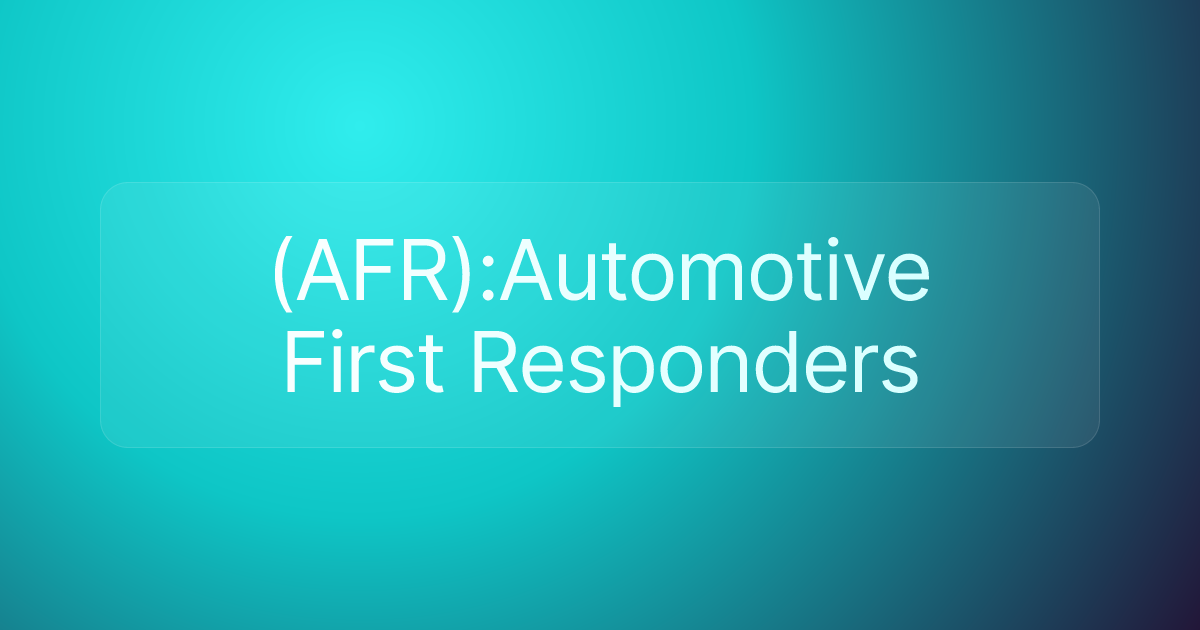 (AFR):Automotive First Responders
