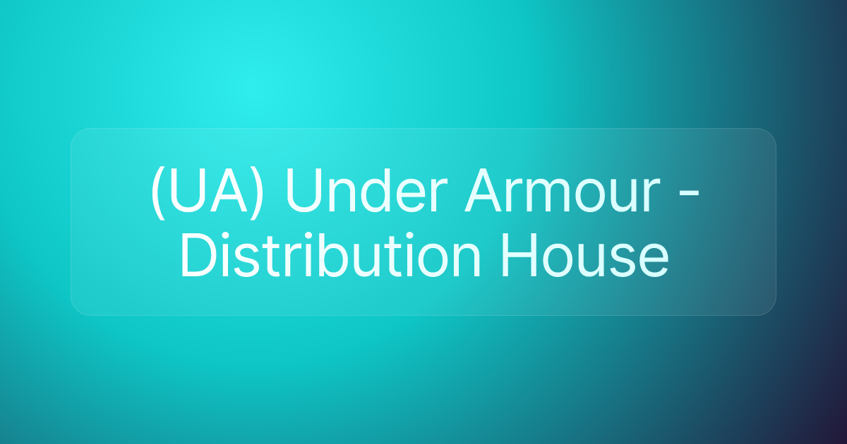 (UA) Under Armour - Distribution House