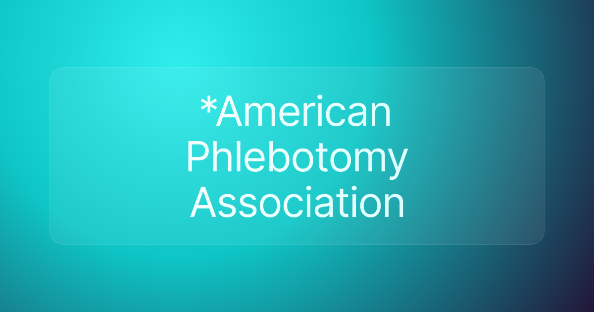 *American Phlebotomy Association