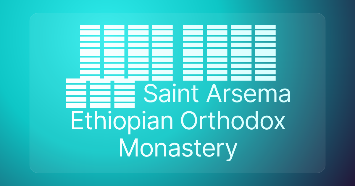 ምዕራፈ ቅዱሳን ቅድስት አርሴማ ገዳም Saint Arsema Ethiopian Orthodox Monastery