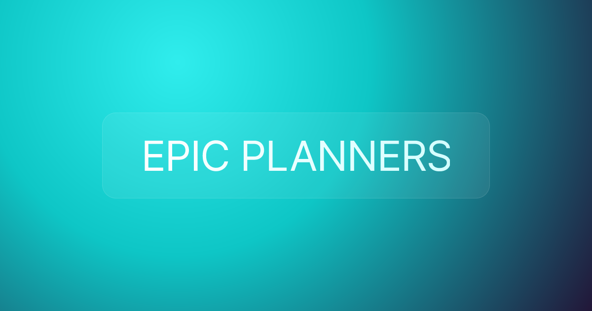 ​EPIC PLANNERS