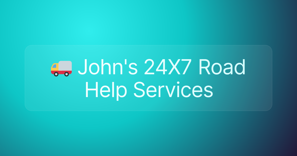 🚚 John's 24X7 Road Help Services