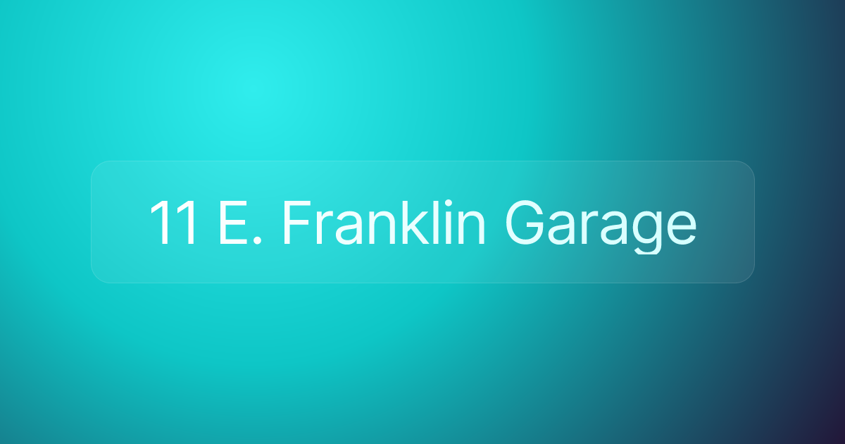 11 E. Franklin Garage