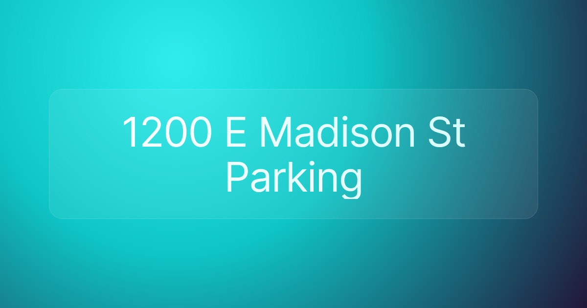 1200 E Madison St Parking