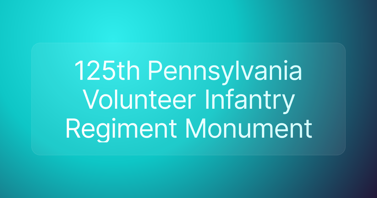 125th Pennsylvania Volunteer Infantry Regiment Monument