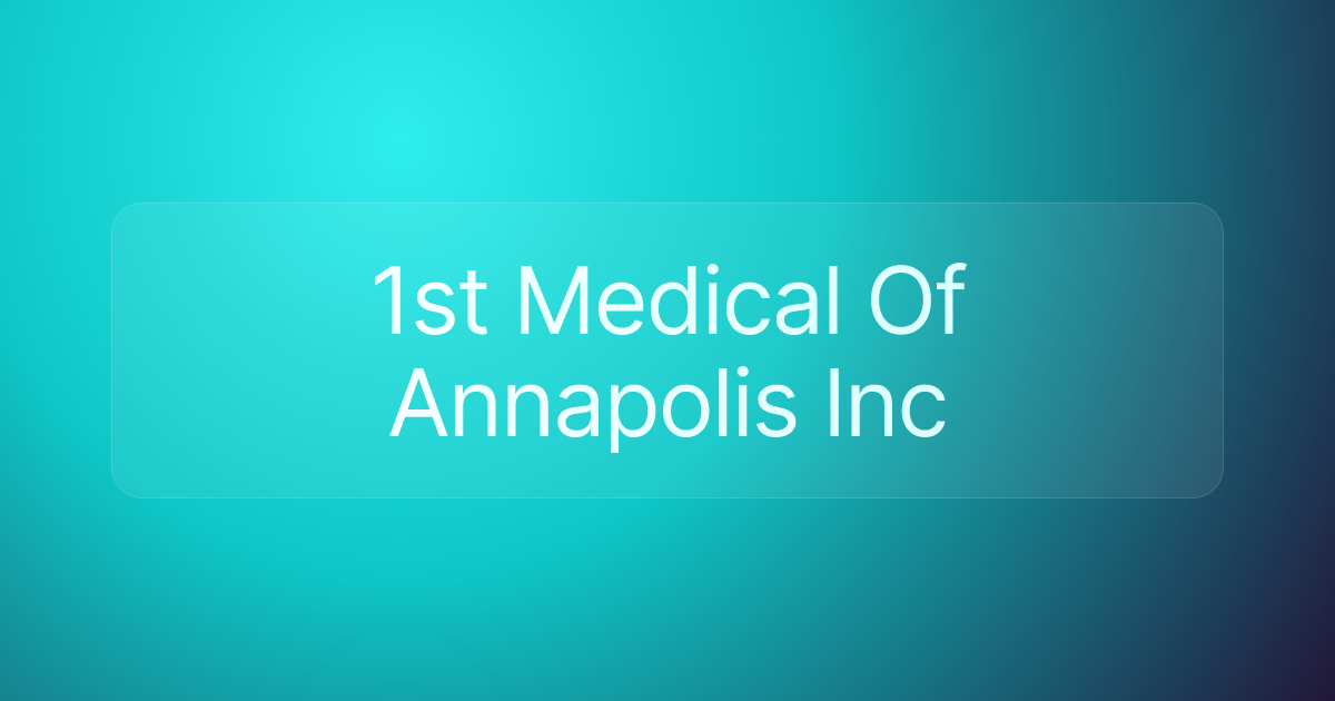 1st Medical Of Annapolis Inc
