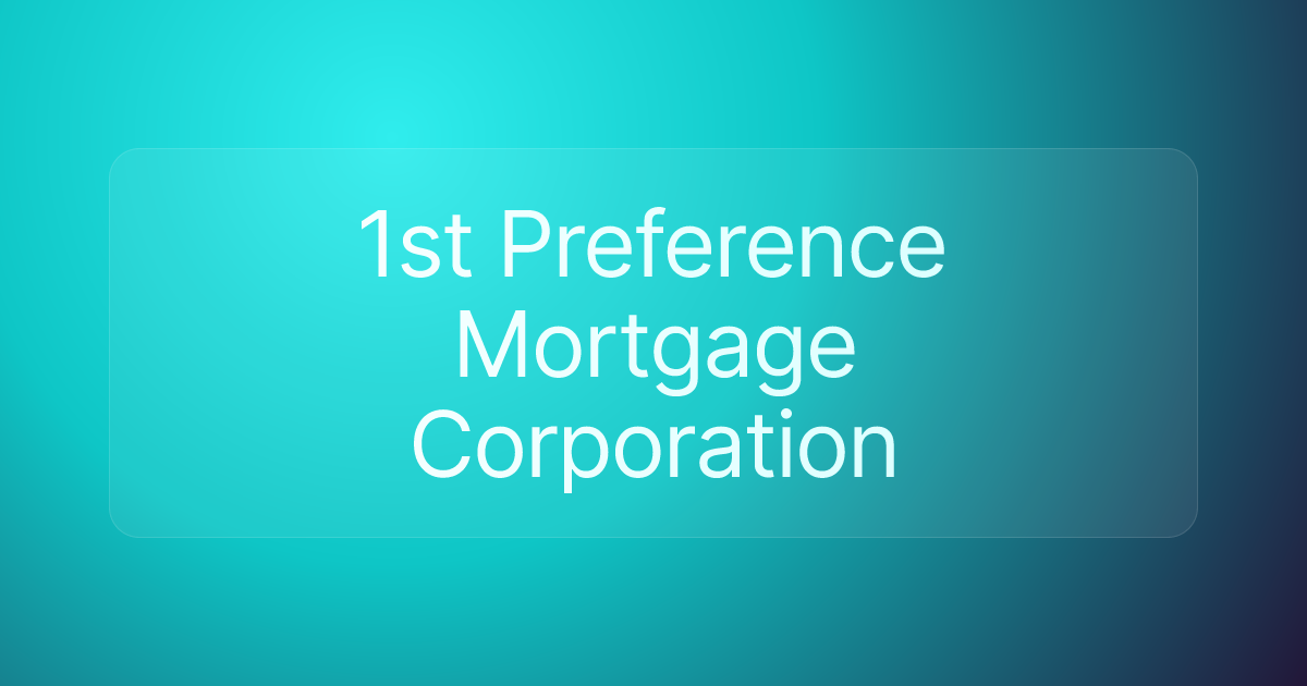 1st Preference Mortgage Corporation