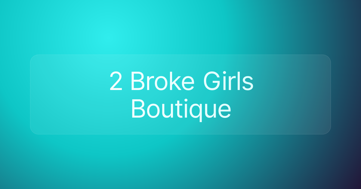 2 Broke Girls Boutique