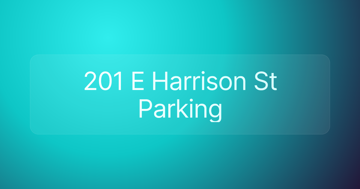 201 E Harrison St Parking