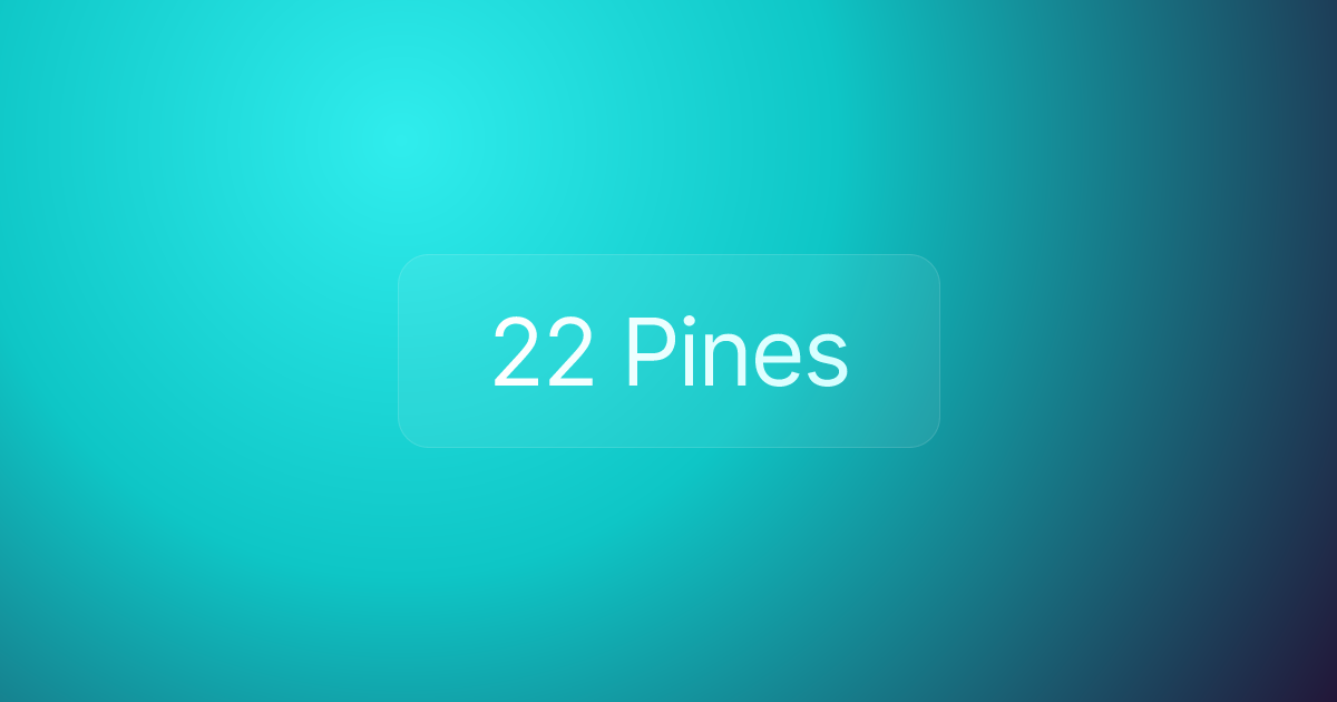 22 Pines