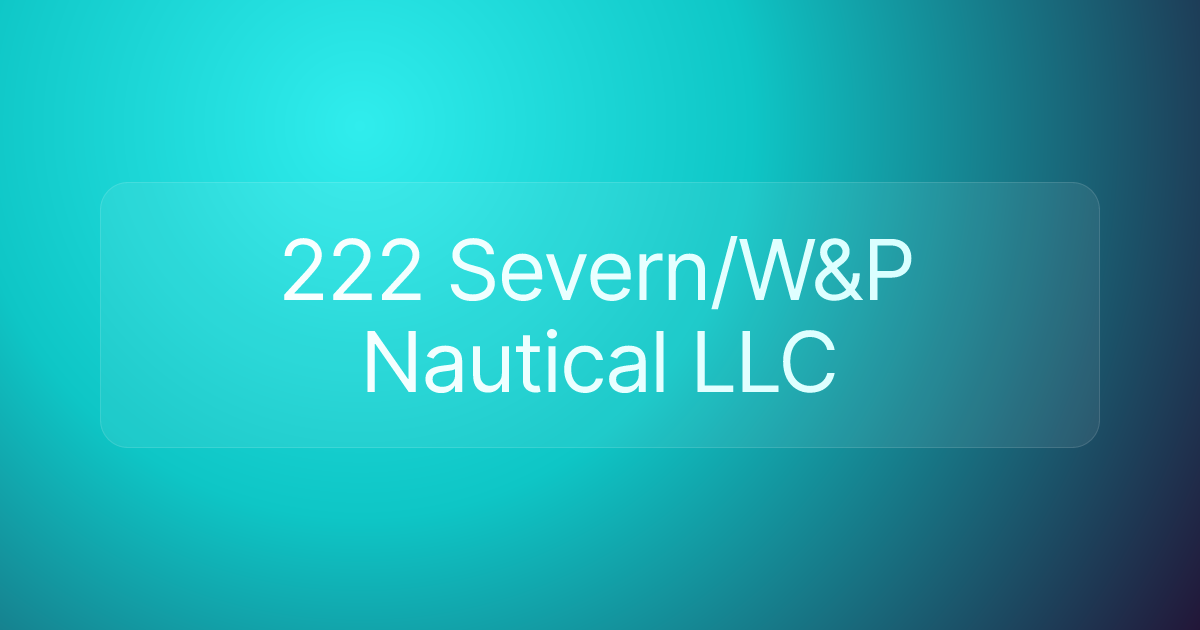 222 Severn/W&P Nautical LLC