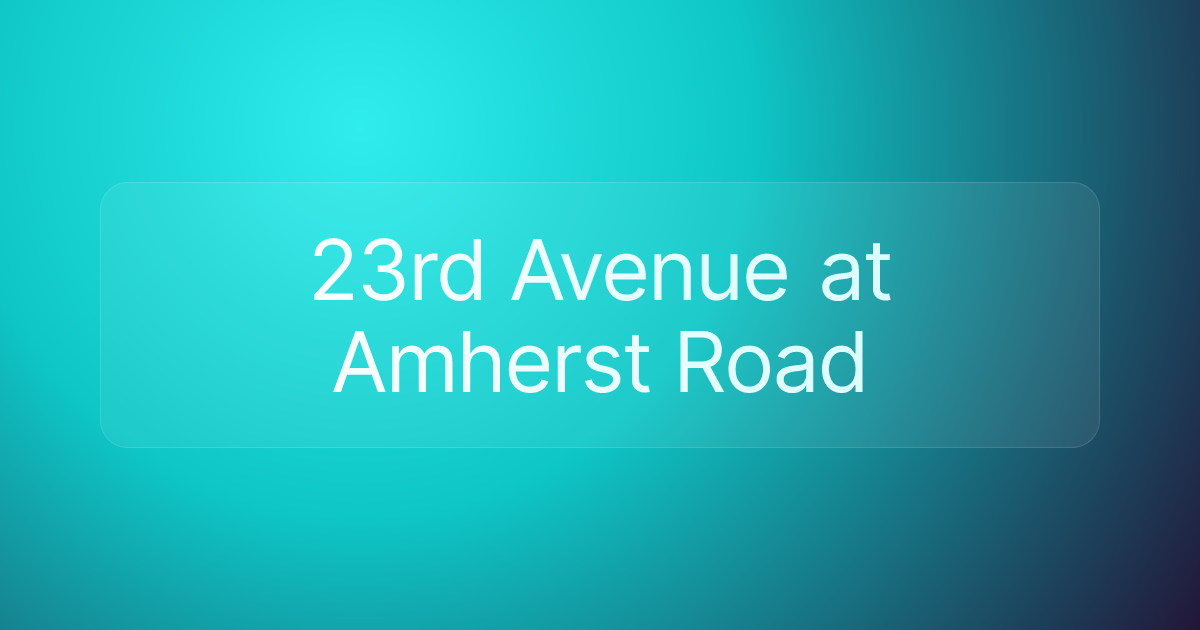 23rd Avenue at Amherst Road