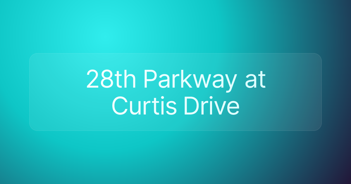 28th Parkway at Curtis Drive