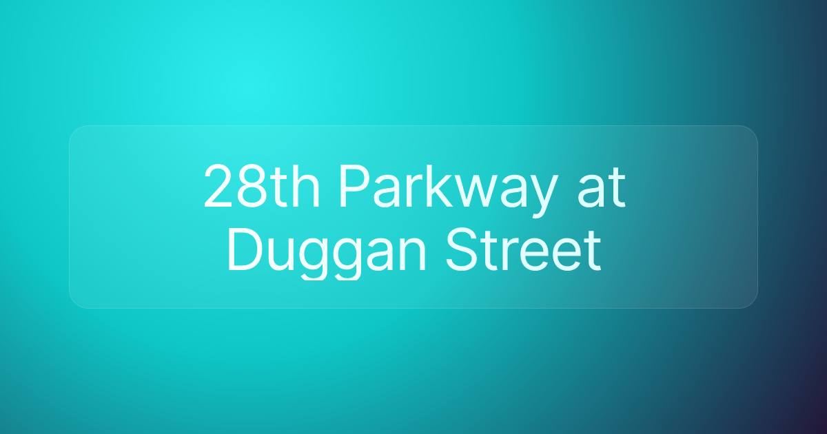 28th Parkway at Duggan Street