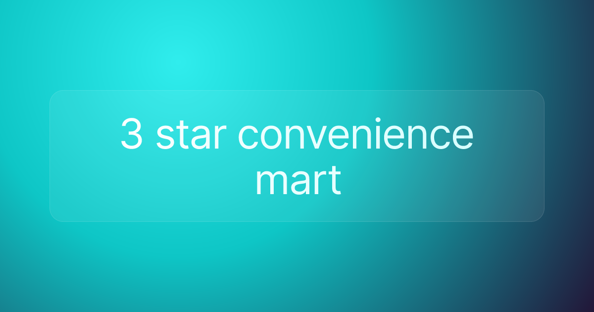3 star convenience mart