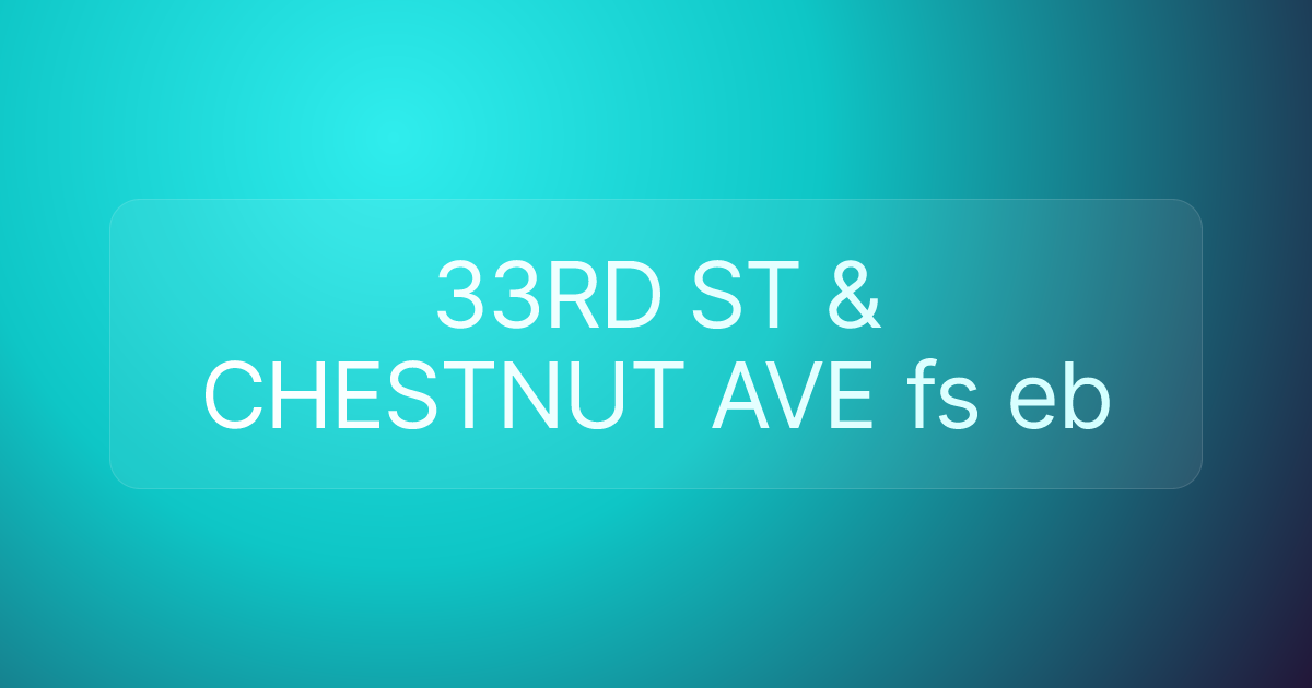 33RD ST & CHESTNUT AVE fs eb