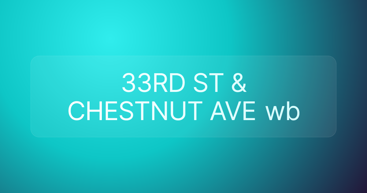 33RD ST & CHESTNUT AVE wb