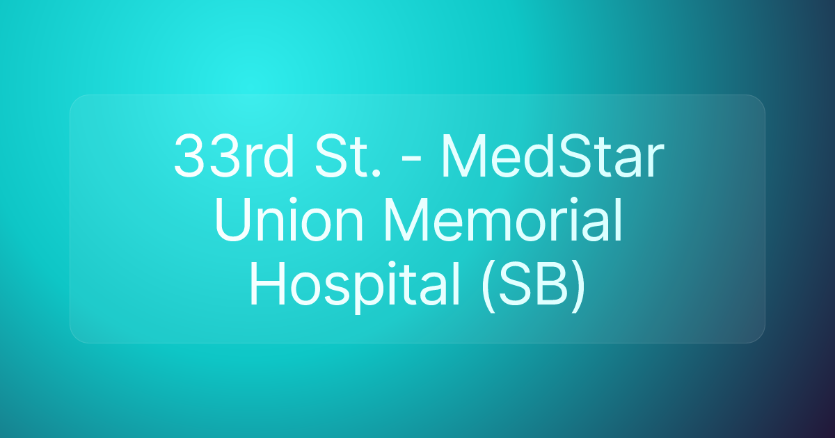33rd St. - MedStar Union Memorial Hospital (SB)
