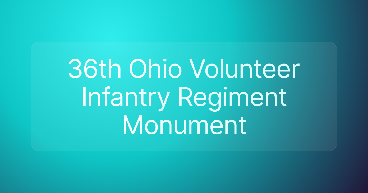 36th Ohio Volunteer Infantry Regiment Monument