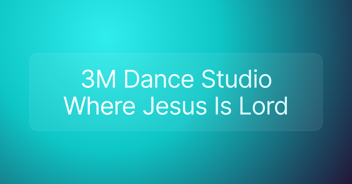 3M Dance Studio Where Jesus Is Lord
