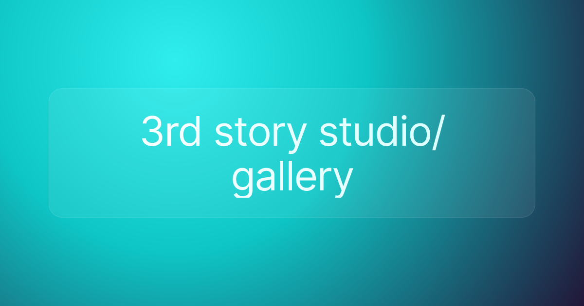 3rd story studio/gallery