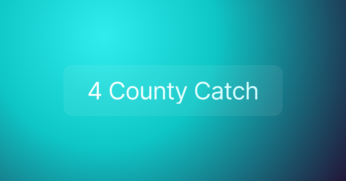 4 County Catch