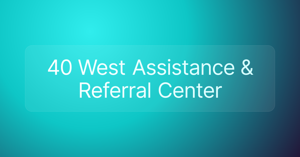 40 West Assistance & Referral Center