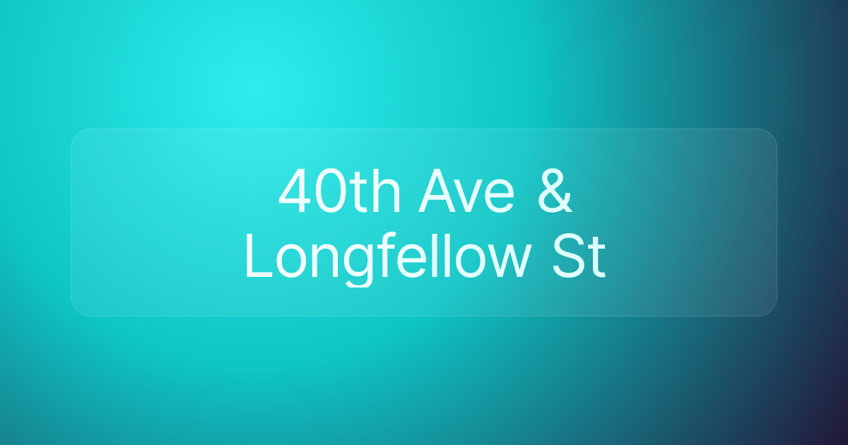 40th Ave & Longfellow St