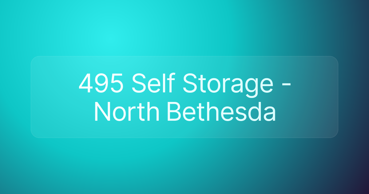 495 Self Storage - North Bethesda