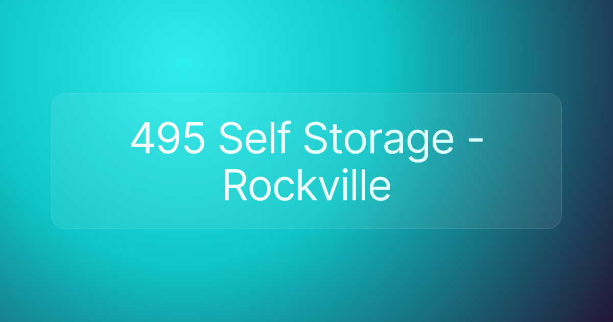 495 Self Storage - Rockville