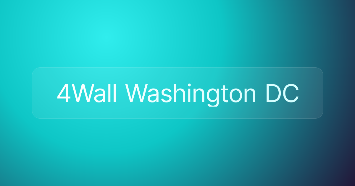 4Wall Washington DC