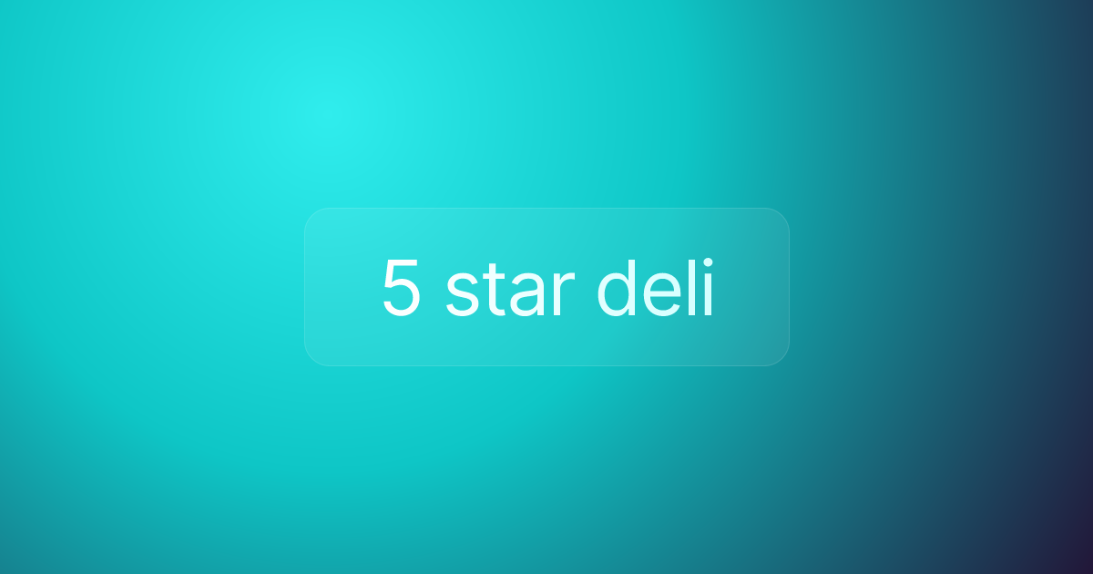 5 star deli