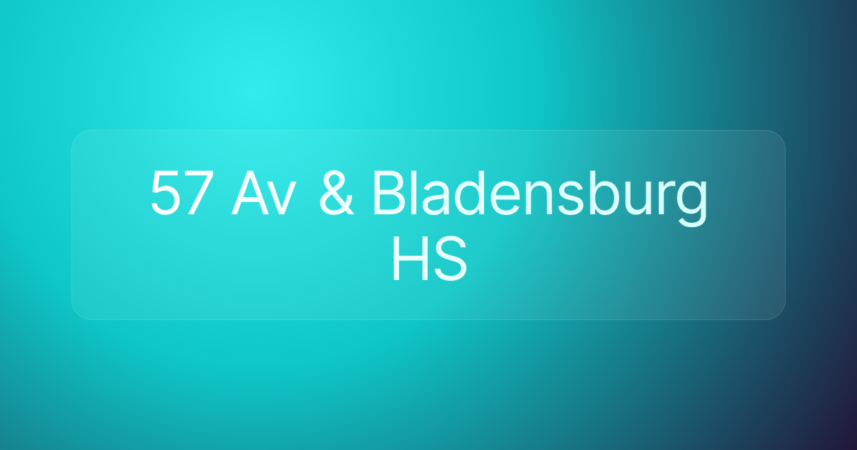 57 Av & Bladensburg HS