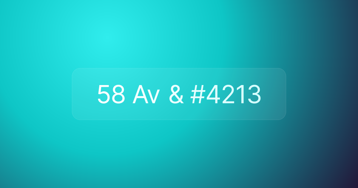 58 Av & #4213
