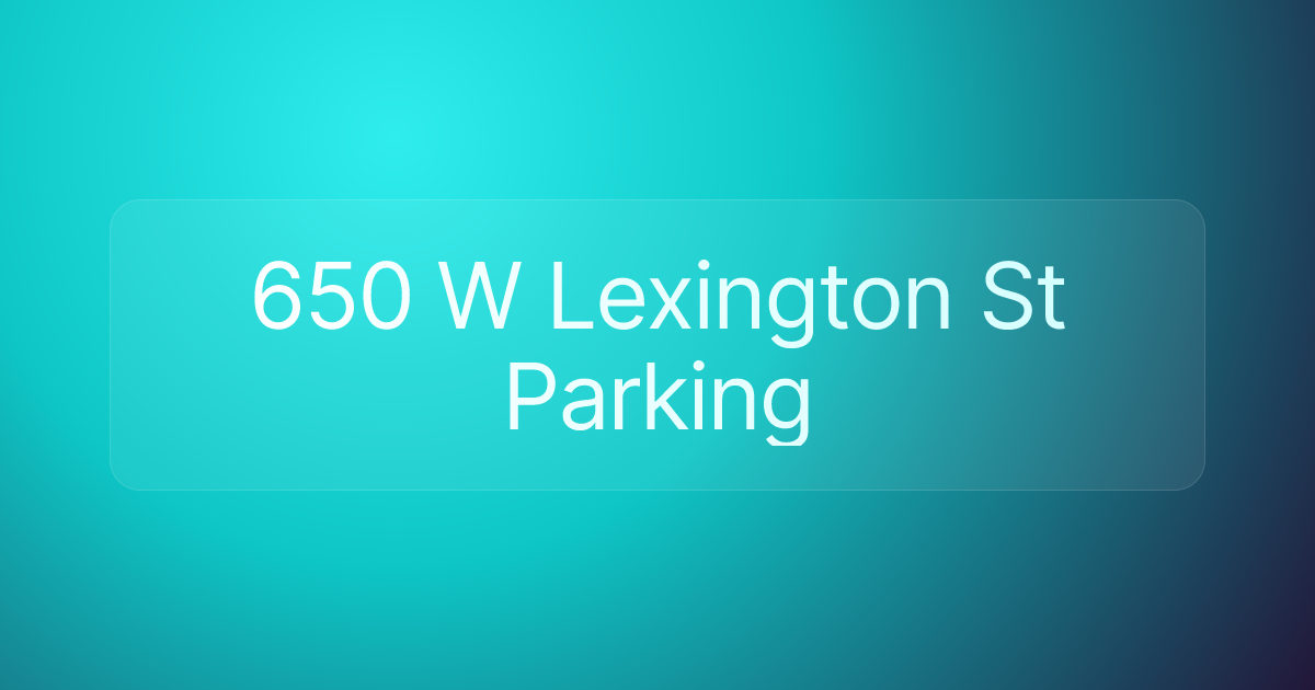650 W Lexington St Parking