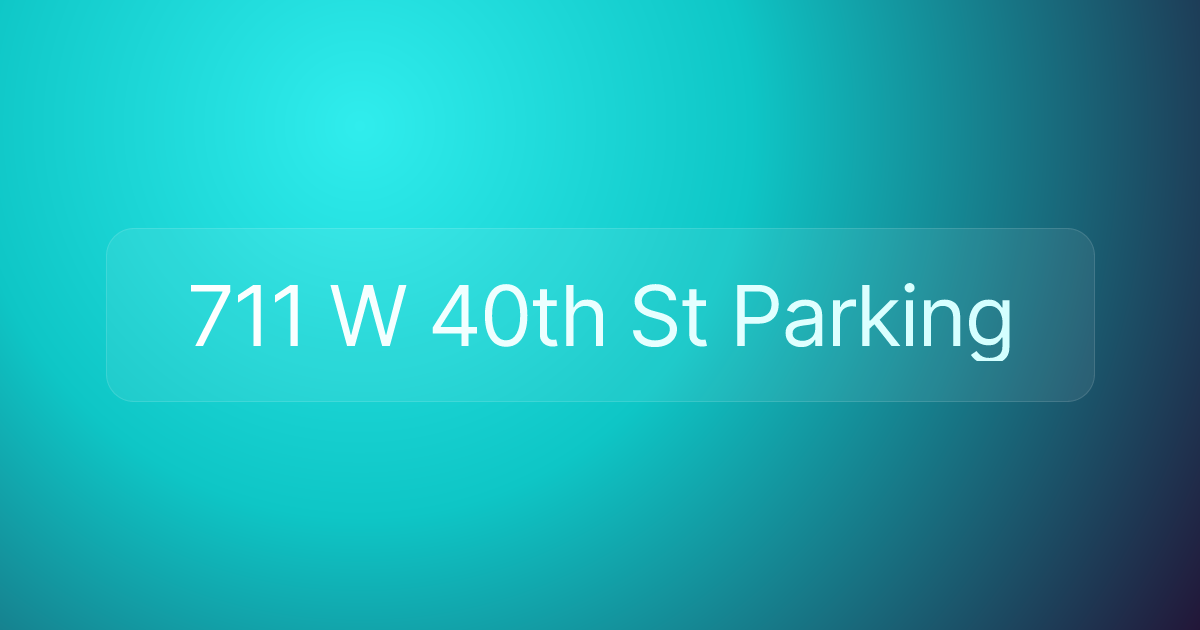 711 W 40th St Parking