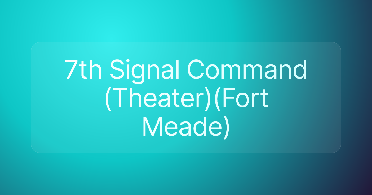 7th Signal Command (Theater)(Fort Meade)