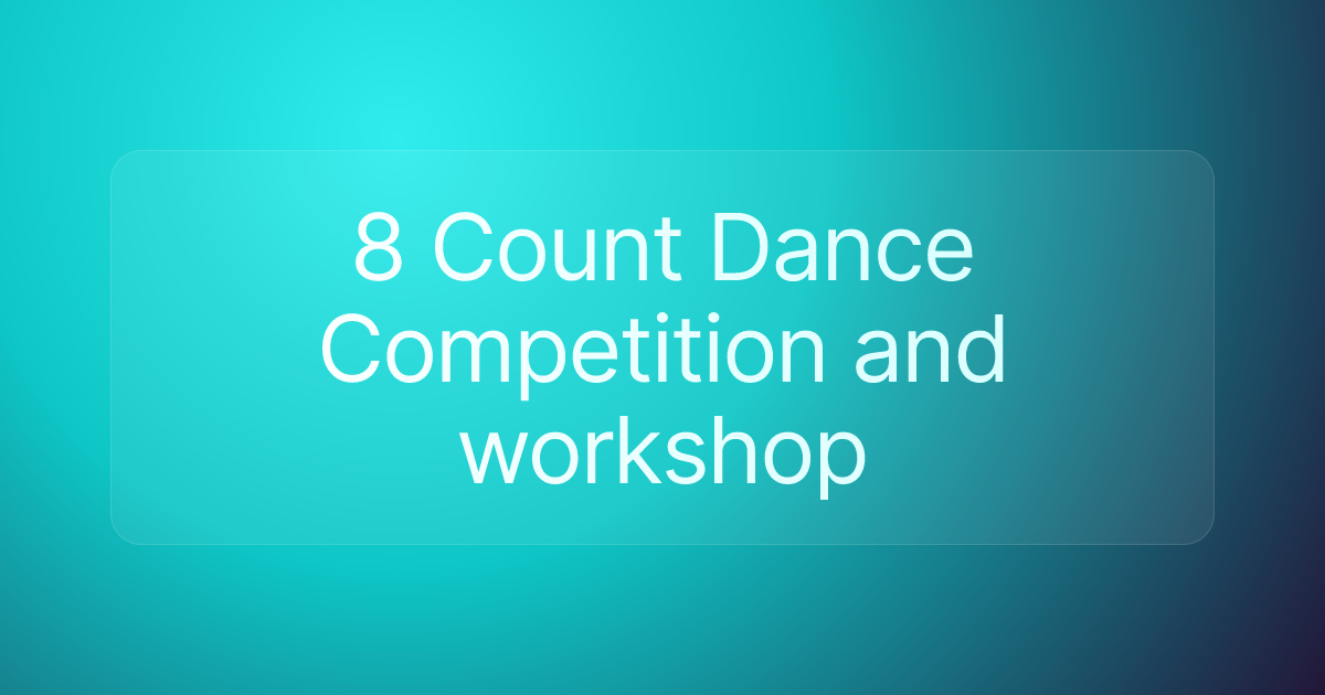 8 Count Dance Competition and workshop
