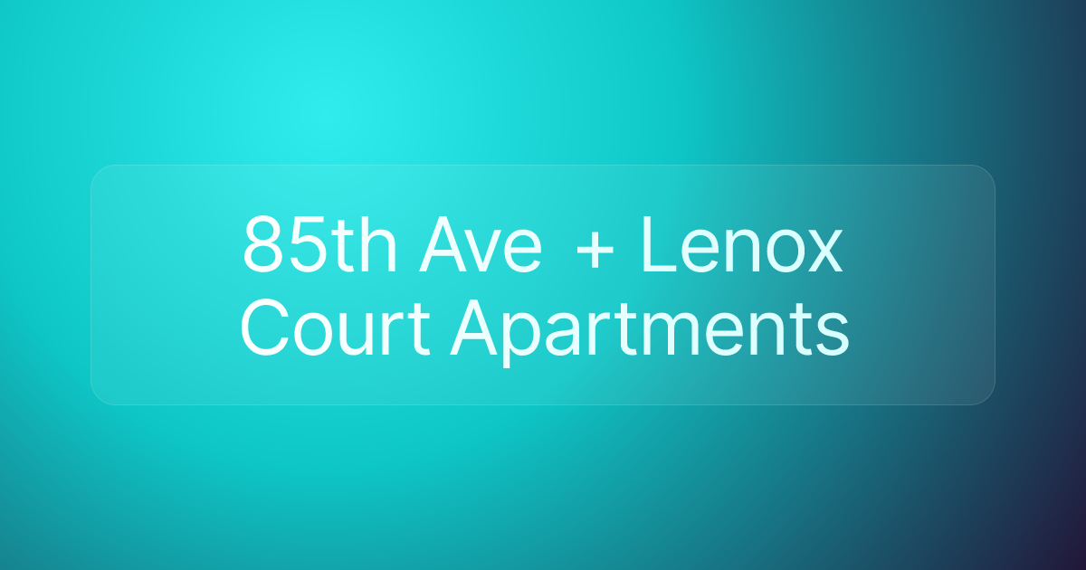 85th Ave + Lenox Court Apartments