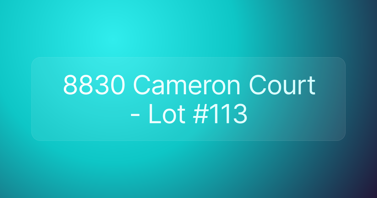 8830 Cameron Court - Lot #113