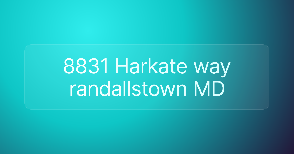 8831 Harkate way randallstown MD
