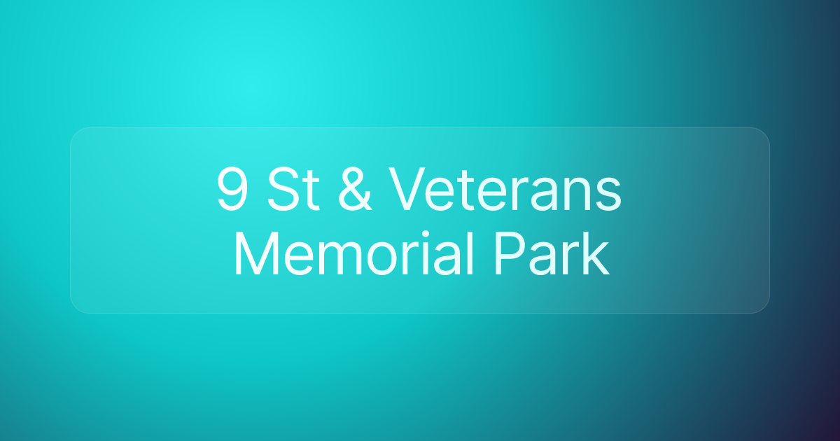 9 St & Veterans Memorial Park
