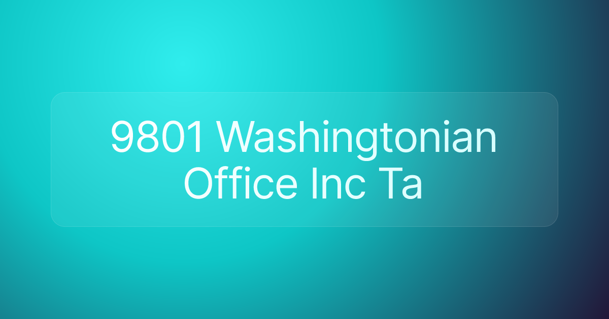 9801 Washingtonian Office Inc Ta