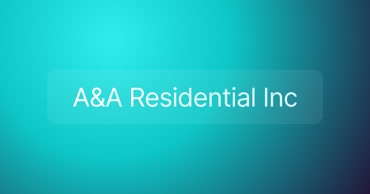 A&A Residential Inc