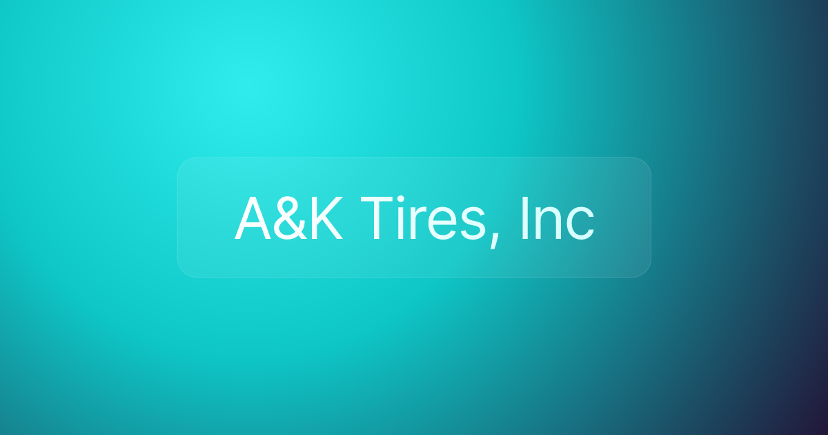 A&K Tires, Inc
