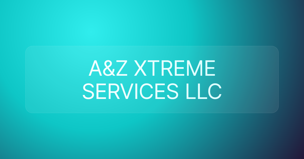 A&Z XTREME SERVICES LLC