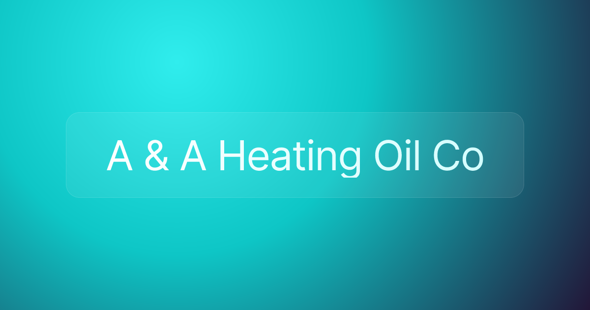 A & A Heating Oil Co