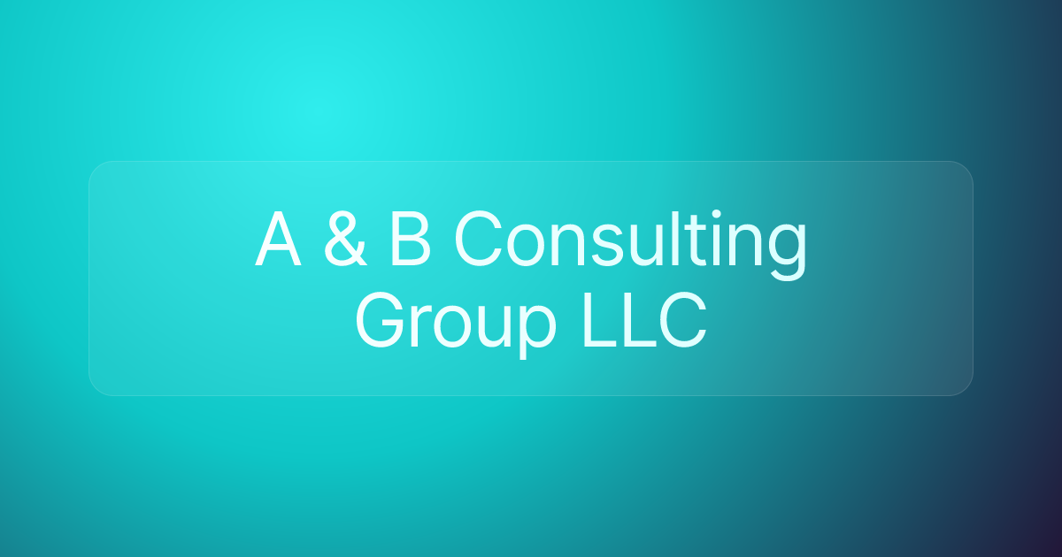 A & B Consulting Group LLC
