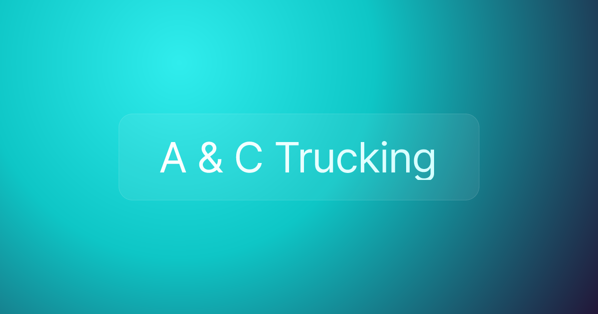A & C Trucking