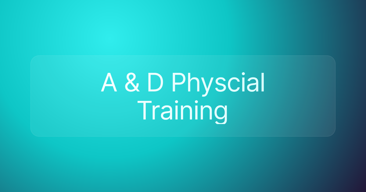 A & D Physcial Training